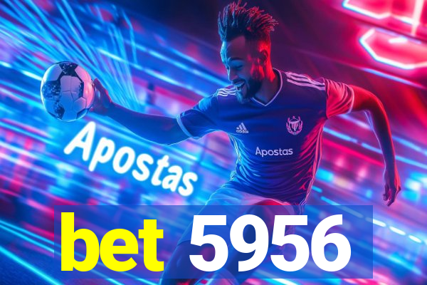 bet 5956